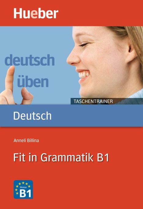 "Hueber. Deutsch üben. TASCHENTRAINER. Deutsch. Anneli Billina. Fit in Grammatik B1. Niveau B1." Frau lächelt.