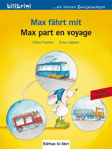Ulrike Fischer: Max fährt mit. Deutsch-Französisch, Buch
