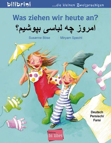Susanne Böse: Was ziehen wir heute an? Kinderbuch Deutsch-Persisch/Farsi, Buch