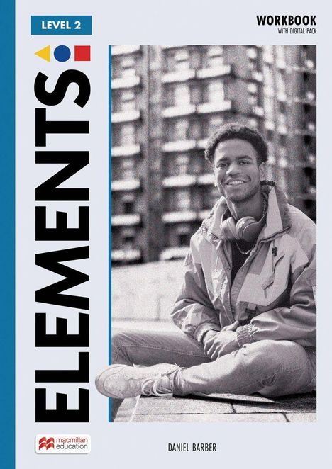 „LEVEL 2“, „ELEMENTS“, „WORKBOOK WITH DIGITAL PACK“, „DANIEL BARBER“. Schwarz-Weiß-Foto eines lächelnden Mannes.
