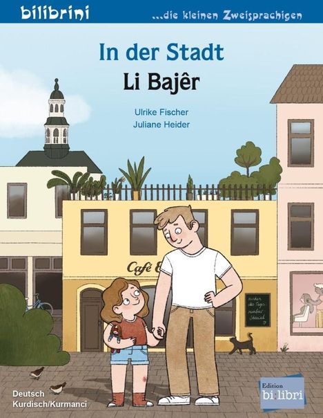 Ulrike Fischer: In der Stadt. Kinderbuch Deutsch-Kurdisch/Kurmancî, Buch