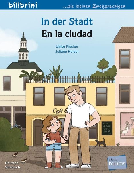 Ulrike Fischer: In der Stadt. Kinderbuch Deutsch-Spanisch, Buch