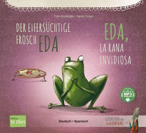 Tülin Kozikoglu: Der eifersüchtige Frosch Eda. Deutsch-Spanisch, Buch