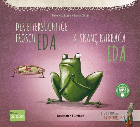 Tülin Kozikoglu: Der eifersüchtige Frosch Eda. Deutsch-Türkisch, Buch