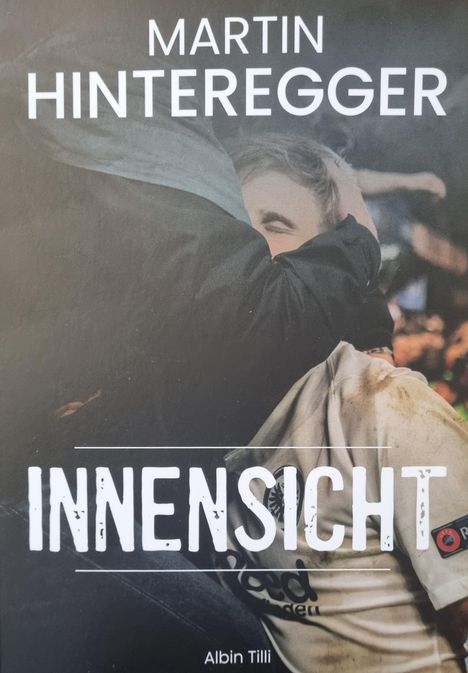 Martin Hinteregger: Martin Hinteregger Innensicht, Buch