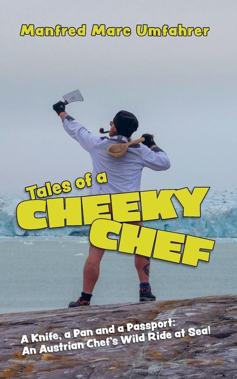 Manfred Marc Umfahrer: Tales of a Cheeky Chef, Buch