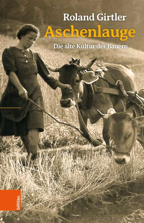 Roland Girtler: Aschenlauge, Buch