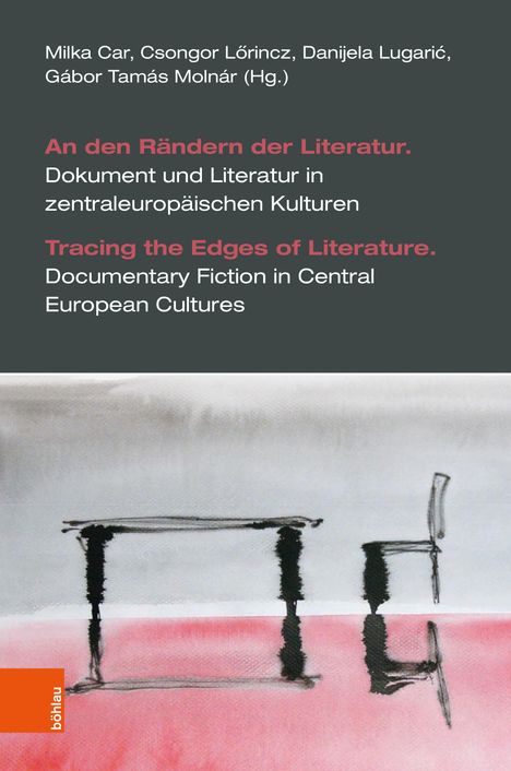 An den Rändern der Literatur. Dokument und Literatur in zentraleuropäischen Kulturen, Buch