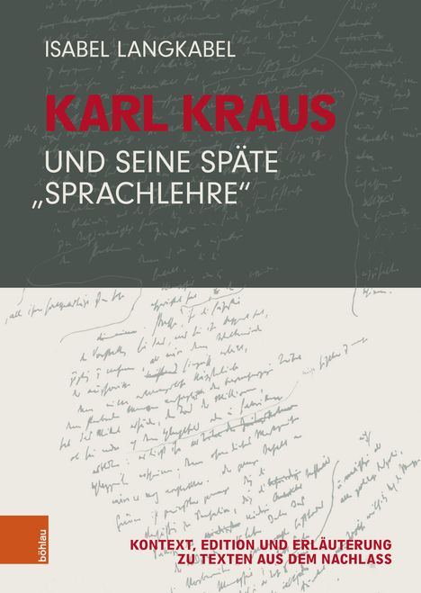 Isabel Langkabel: Karl Kraus und seine späte "Sprachlehre", Buch