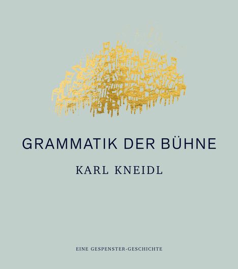 Karl Kneidl: Grammatik der Bühne, Buch