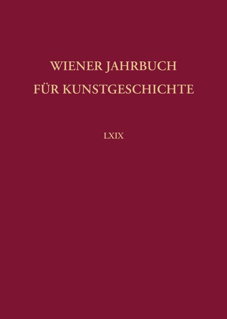 Wiener Jahrbuch für Kunstgeschichte Bd. LXIX, Buch