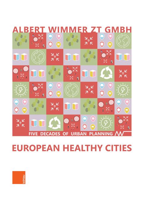 ALBERT WIMMER ZT GMBH, FIVE DECADES OF URBAN PLANNING, EUROPEAN HEALTHY CITIES; bunte Icons; links b&ouml;hlau Logo.
