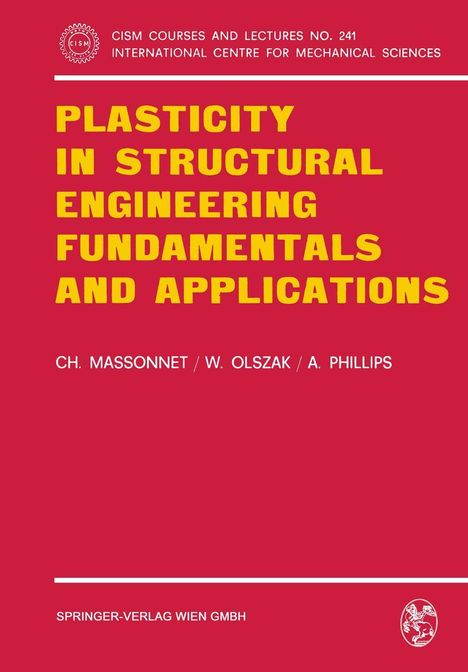 Ch. Massonnet: Plasticity in Structural Engineering, Fundamentals and Applications, Buch