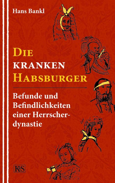 Hans Bankl: Die kranken Habsburger, Buch