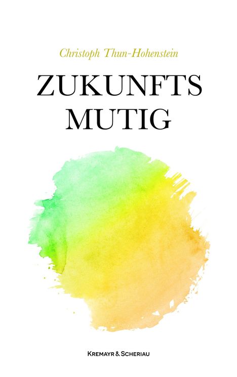 Christoph Thun-Hohenstein: Zukunftsmutig, Buch