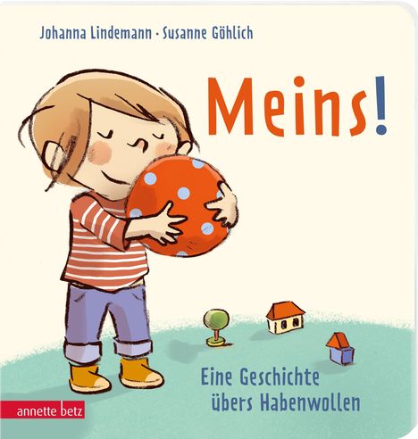 „Meins! Eine Geschichte übers Habenwollen“. Illustration: Kind mit rotem Ball, kleiner Baum und Häuser.