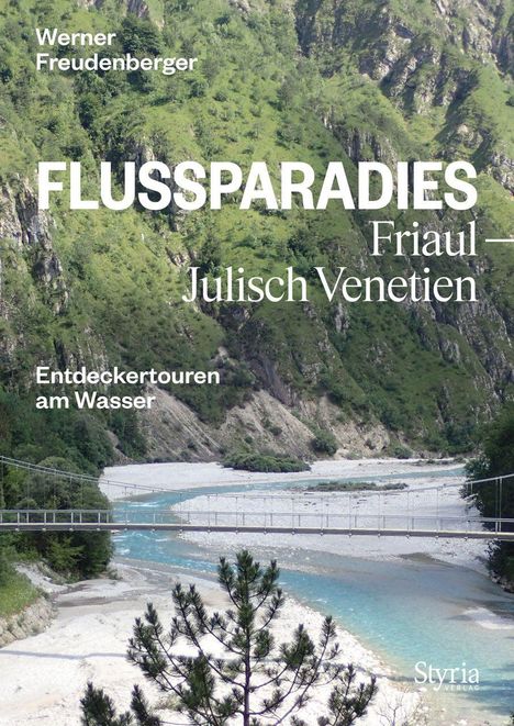 Werner Freudenberger: Flussparadies Friaul-Julisch Venetien, Buch
