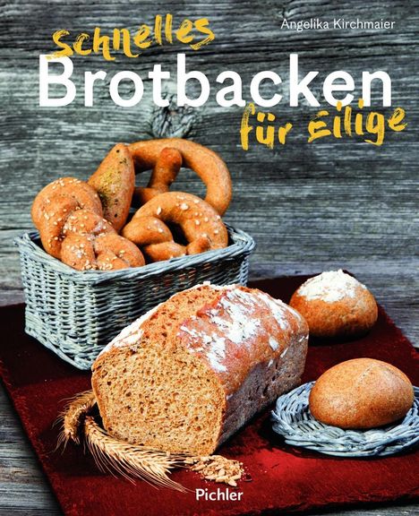 Angelika Kirchmaier: Schnelles Brotbacken für Eilige, Buch