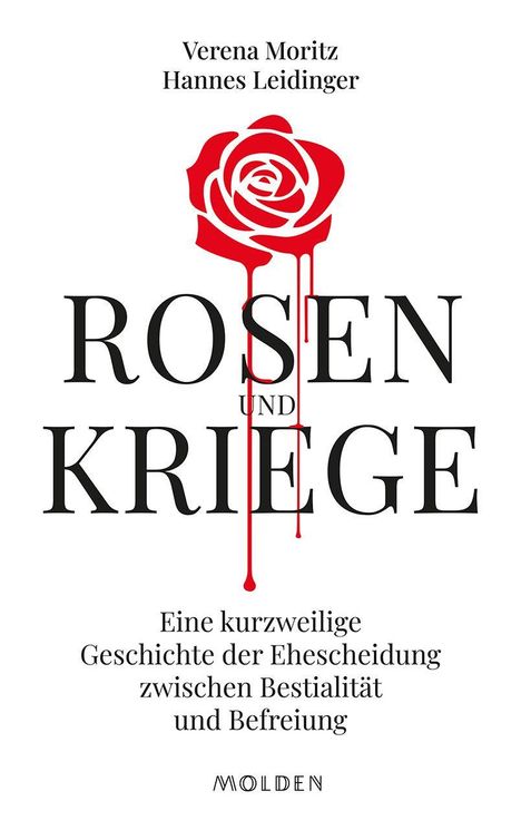 "Verena Moritz, Hannes Leidinger: ROSEN UND KRIEGE. Eine kurzweilige Geschichte der Ehescheidung. Rote Rose-Illustration."