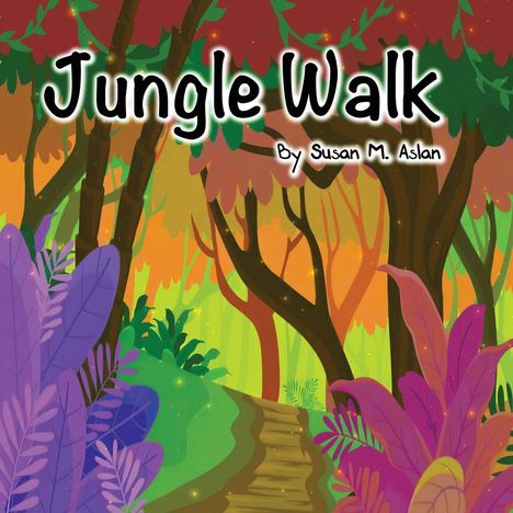 "Jungle Walk by Susan M. Aslan". Illustration mit buntem Dschungel, Pfad, lila und pinken Blättern, intensiven Farben.