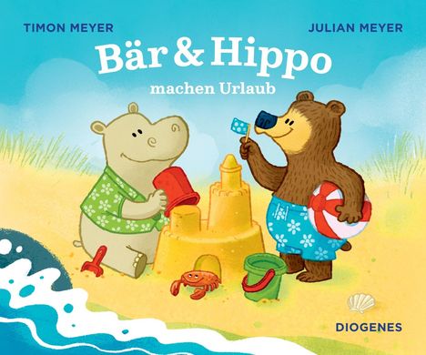 Julian Meyer: Bär &amp; Hippo machen Urlaub, Buch