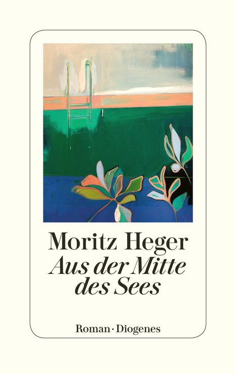 Moritz Heger: Aus der Mitte des Sees, Buch