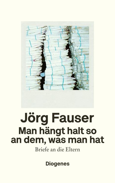 Jörg Fauser: Man hängt halt so an dem, was man hat, Buch