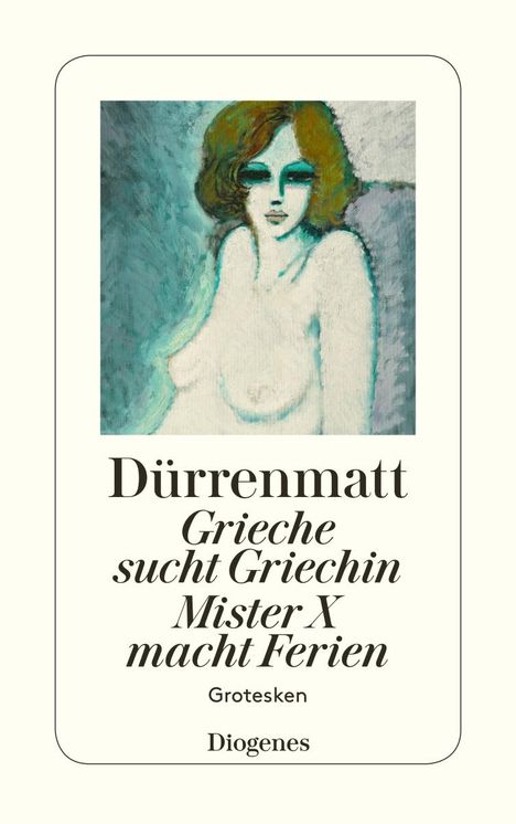 Friedrich Dürrenmatt: Grieche sucht Griechin. Mister X macht Ferien. Nachrichten über den Stand des Zeitungswesens in der Steinzeit, Buch