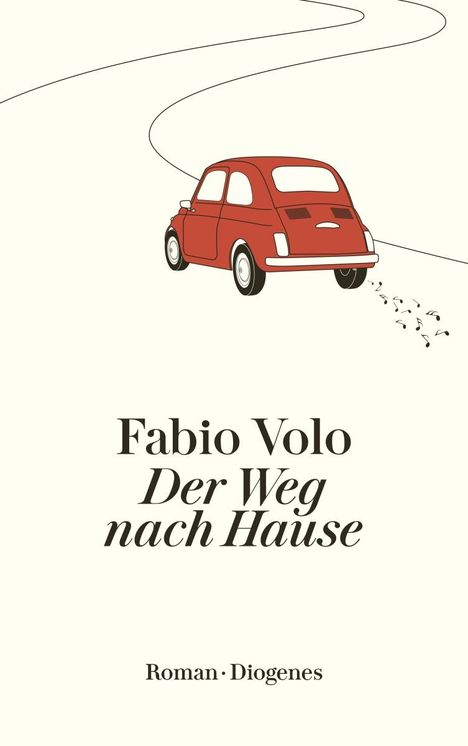 "Fabio Volo, Der Weg nach Hause. Roman · Diogenes." Eine Illustration: ein rotes Auto fährt auf einer kurvigen Straße.