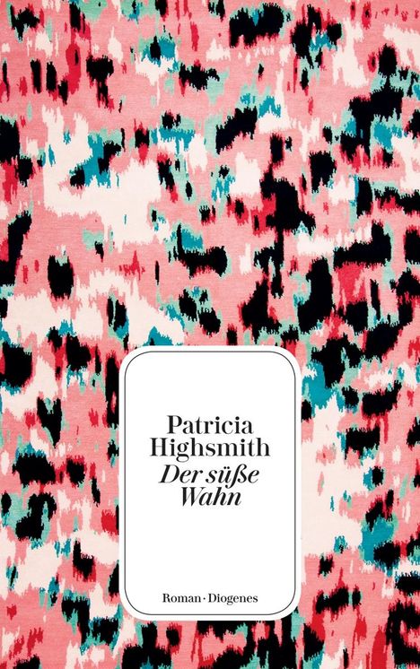 Patricia Highsmith: Der süße Wahn, Buch