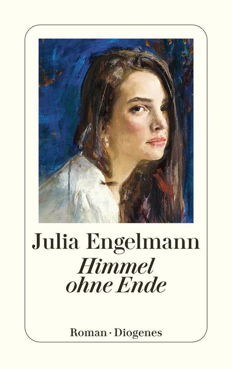 „Julia Engelmann“, „Himmel ohne Ende“, „Roman Diogenes“. Gemälde einer Frau mit dunklem Haar vor blauem Hintergrund.