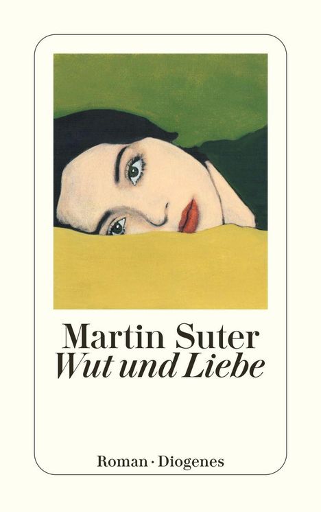 "Martin Suter, Wut und Liebe, Roman, Diogenes." Illustration: Gesicht einer Frau auf gelbem Hintergrund, nachdenklich schauend.
