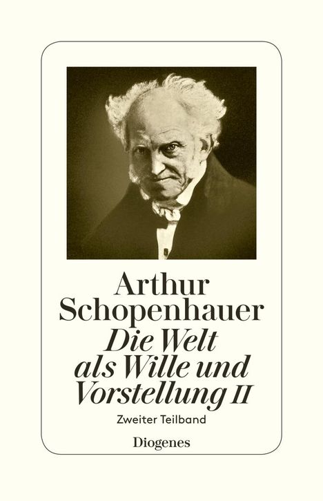 Arthur Schopenhauer: Die Welt als Wille und Vorstellung II, Buch