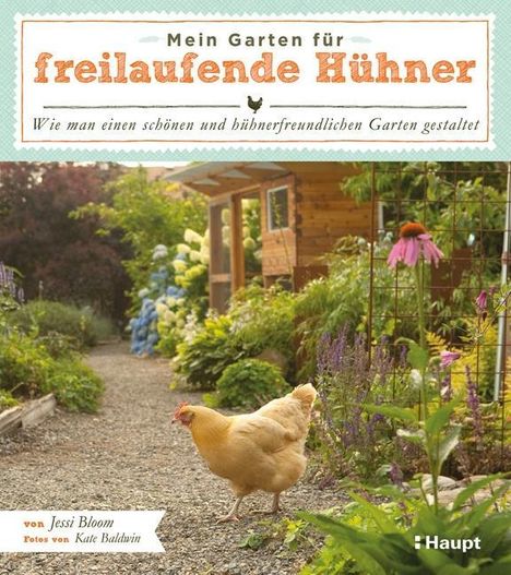 Jessi Bloom: Bloom, J: Mein Garten für freilaufende Hühner, Buch