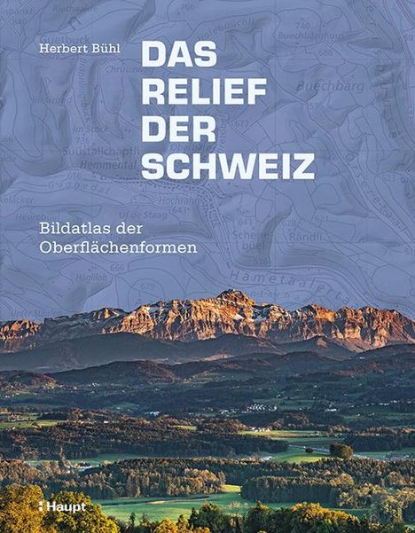 Herbert Bühl: Das Relief der Schweiz, Buch