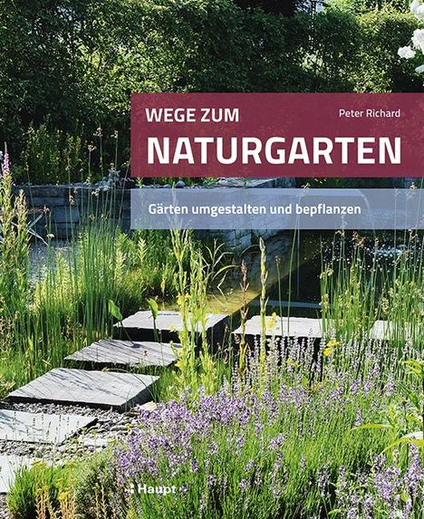 Peter Richard: Wege zum Naturgarten, Buch