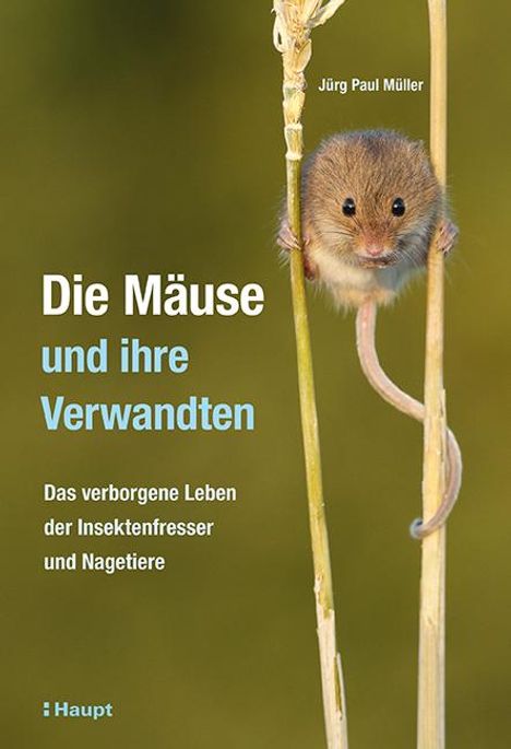 Jürg Paul Müller: Die Mäuse und ihre Verwandten, Buch