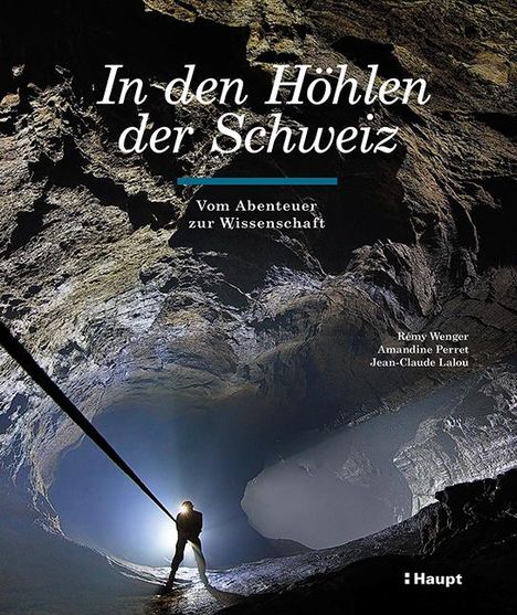 Rémy Wenger: In den Höhlen der Schweiz, Buch