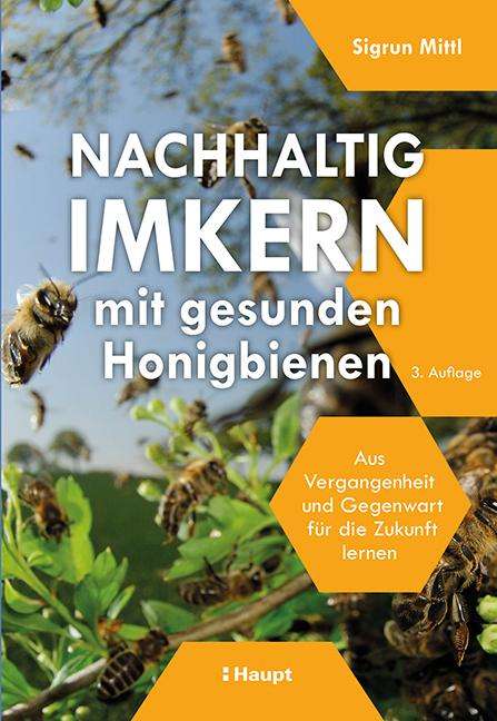 Sigrun Mittl: Nachhaltig Imkern mit gesunden Honigbienen, Buch
