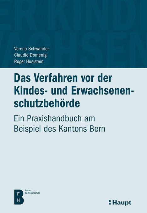 Titel: „Das Verfahren vor der Kindes- und Erwachsenenschutzbehörde“. Bild enthält Logo der Berner Fachhochschule.