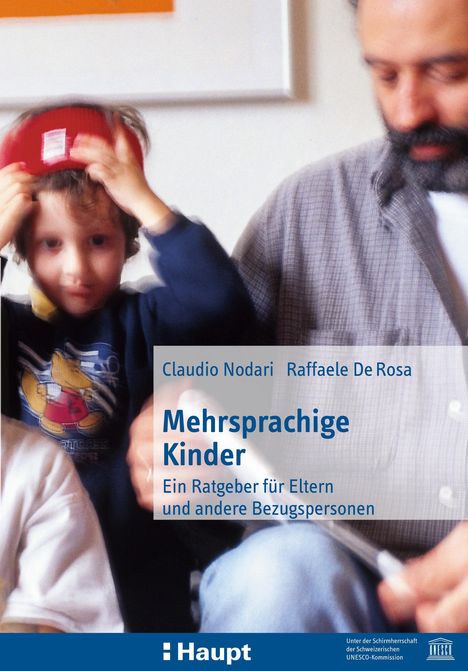 Claudio Nodari, Raffaele De Rosa: Mehrsprachige Kinder. Ein Ratgeber für Eltern und andere Bezugspersonen. Ein Kind mit Hut.