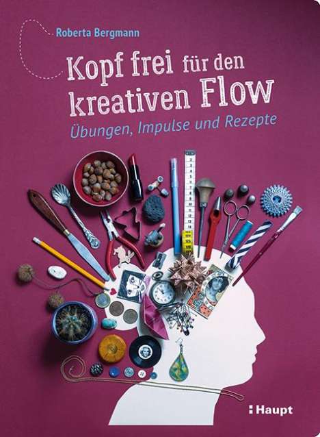 Roberta Bergmann: Bergmann, R: Kopf frei für den kreativen Flow, Buch