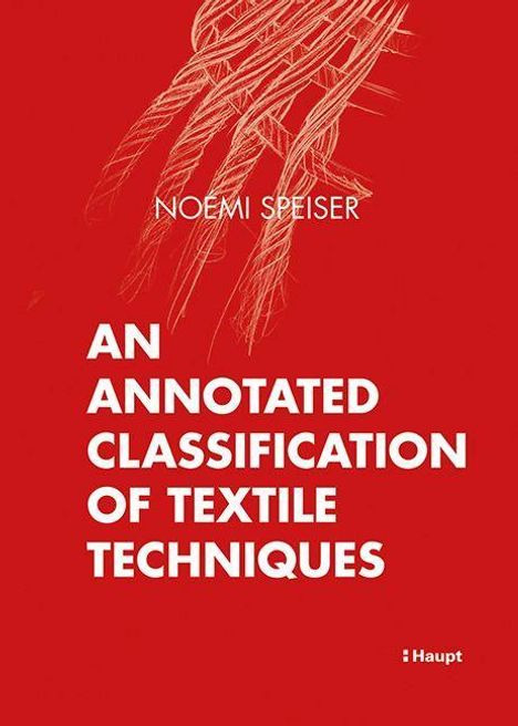 Noémi Speiser: An Annotated Classification of Textile Techniques, Buch