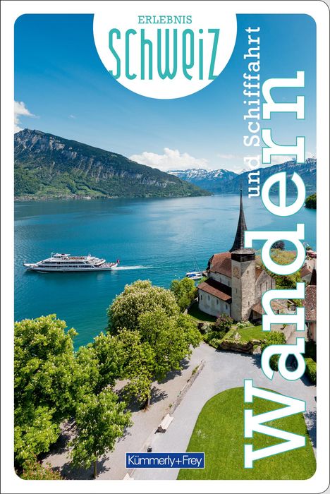 Wandern und Schifffahrt Erlebnis Schweiz, Buch