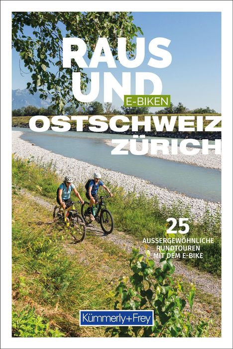 Kümmerly+Frey Raus und E-Biken Ostschweiz &amp; Zürich - E-Bikeführer, Buch