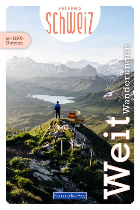 Text: "Mit GPX-Dateien, Erlebnis Schweiz, Weitwanderungen". Ein Wanderer steht auf einem Berg, im Hintergrund sind Berge.