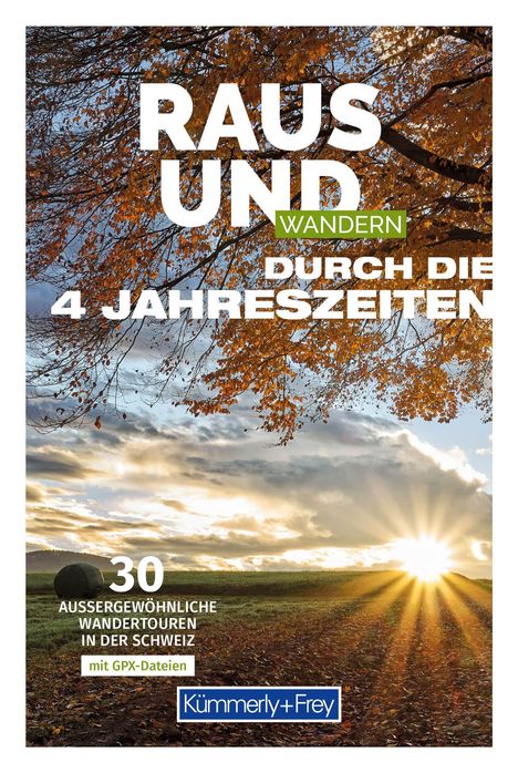 Text: "RAUS UND WANDERN DURCH DIE 4 JAHRESZEITEN". 
Im Vordergrund ein Baum mit Herbstlaub, auf einem Feld scheint die Sonne. Logo: Kümmerly+Frey.