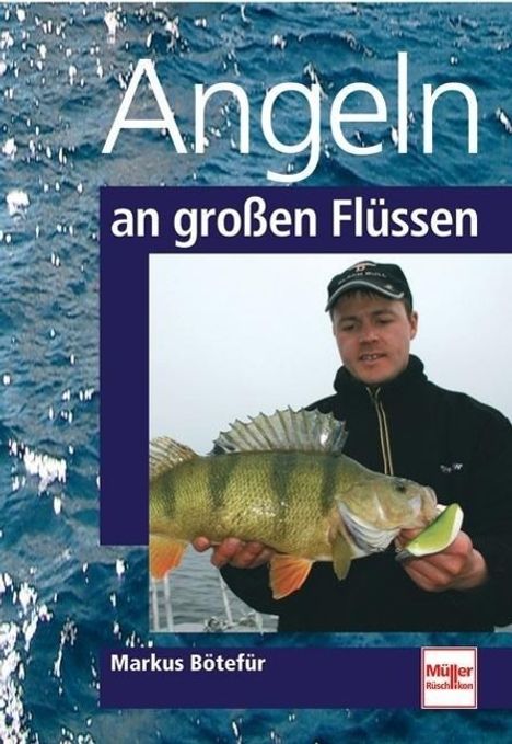 Markus Bötefür: Angeln an großen Flüssen, Buch