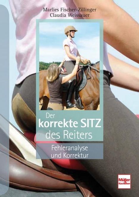Marlies Fischer-Zillinger: Der korrekte Sitz des Reiters, Buch