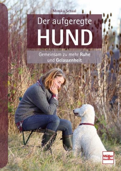 Monika Schaal: Der aufgeregte Hund, Buch